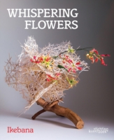 Whispering Flowers: Ikebana