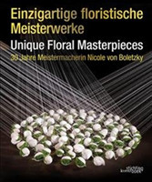 Einzigartige Floristische Meisterwerke Unique Floral Masterpieces