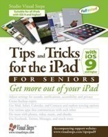Tips and Tricks for the iPad with iOS 9 and Higher for Seniors