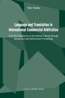 Language and Translation in International Commercial Arbitration From the Constitution of the Arbitral Tribunal through Recognition and Enforcement Proceedings