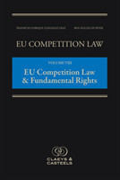 EU Competition Law, Volume VIII: EU Competition Law & Fundamental Rights