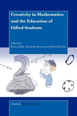 Creativity in Mathematics and the Education of Gifted Students