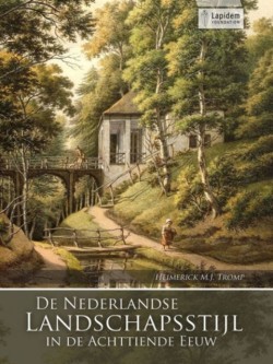 De Nederlandse Landschapsstijl in de Achttiende Eeuw