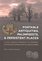 Portable Antiquities, Palimpsests, and Persistent Places