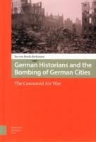 German Historians and the Bombing of German Cities