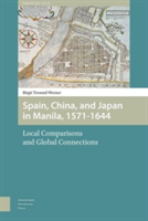 Spain, China, and Japan in Manila, 1571-1644