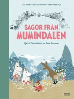 Sagor från Mumindalen. Vägen till Mumindalen ; Mumintrollen och den magiska