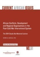 African Conflicts, Development, Regional Organisations in the Post-Cold War International System