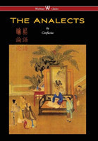 Analects of Confucius (Wisehouse Classics Edition)