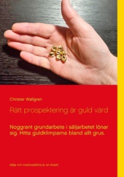 Rätt prospektering är guld värd