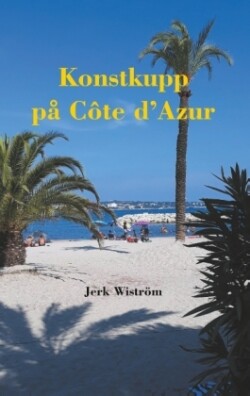 Konstkupp på Côte d´Azur