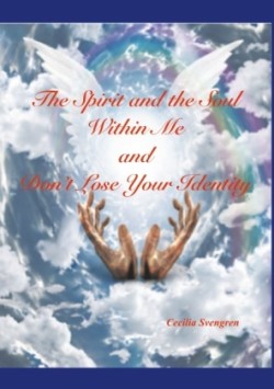 Spirit and the Soul Within Me and Don't Lose Your Identity