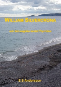 William Silvercrona och det magiska landet Thyrridea