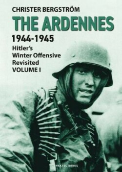 Ardennes 1944-1945 Volume I