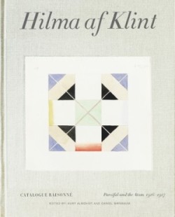 Hilma af Klint Catalogue Raisonné Volume IV: Parsifal and the Atom (1916-1917)