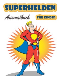 Superhelden Ausmalbuch fur Kinder im Alter von 4-8 Jahren