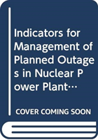 Indicators for Management of Planned Outages in Nuclear Power Plants