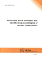 Innovative Waste Treatment and Conditioning Technologies at Nuclear Power Plants