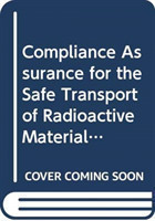 Compliance Assurance for the Safe Transport of Radioactive Material