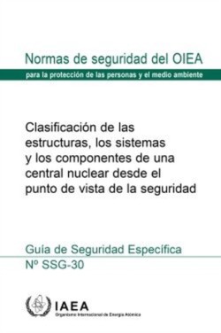 Safety Classification of Structures, Systems and Components in Nuclear Power Plants, Spanish Edition