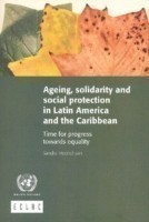 Ageing, solidarity and social protection in Latin America and the Caribbean