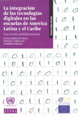 La Integración de las Tecnologías Digitales en las Escuelas de América Latina y el Caribe