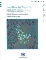 Consolidated List of Products whose Consumption and/or Sale Have been Banned, Withdrawn, Severely Restricted or not Approved by Governments