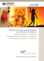 Handbook for Professionals and Policymakers on Justice in Matters Involving Child Victims and Witnesses of Crime