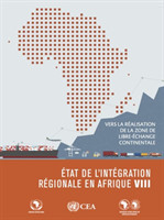 L'État de l’Intégration Régionale en Afrique VIII