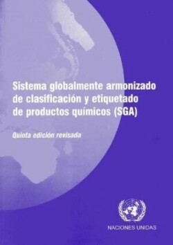 Sistema globalmente armonizado de clasificacion y etiquetado de productos quimicos (SGA)
