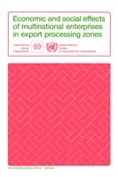 Economic and Social Effects of Multinational Enterprises in Export Processing Zones