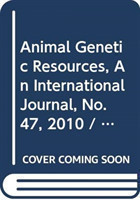 Animal Genetic Resources, No. 47
