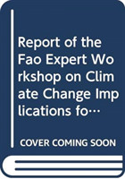 Report of the FAO Expert Workshop on Climate Change Implications for Fisheries Aquaculture