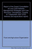 Report of the Expert Consultation on Low-Cost Fisheries Management Strategies and Cost Recovery