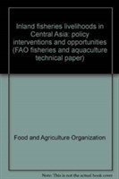 Inland fisheries livelihoods in Central Asia