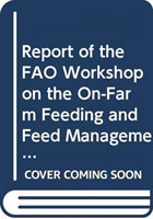 Report of the FAO Expert Workshop on the On-Farm Feeding and Feed Management in Aquaculture