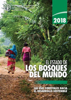 El Estado de los Bosques del Mundo 2018 (SOFO)