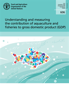 Understanding and measuring the contribution of aquaculture and fisheries to gross domestic product (GDP)