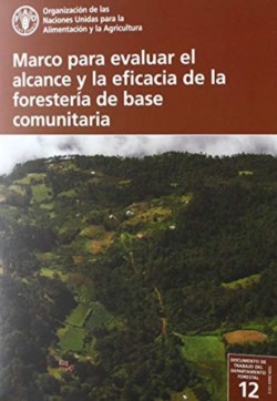 Marco para evaluar el alcance y la eficacia de la forestería de base comunitaria