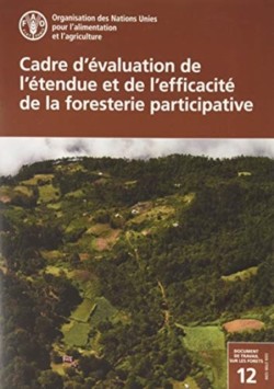 Cadre d’évaluation de l’étendue et de l’efficacité de la foresterie participative