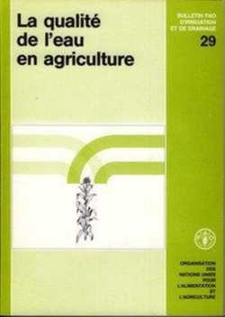 La Qualite de L'Eau En Agriculture (Bulletins Fao D'Irrigation Et de Drainage)