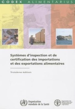 Systemes D'Inspection Et de Certification Des Importations Et Des Exportations Alimentaires (Codex Alimentarius - Programme Mixte Fao/Oms Sur L)