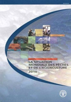 La situation mondiale des pêches et de l'aquaculture 2010