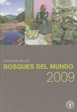 Situacion de Los Bosques del Mundo 2009 (State of the World's Forests)