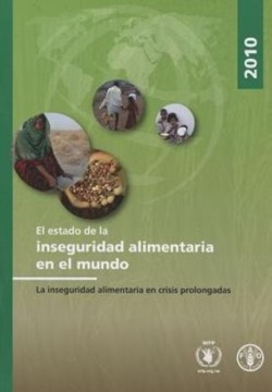 El estado de la inseguridad alimentaría en el mundo 2010