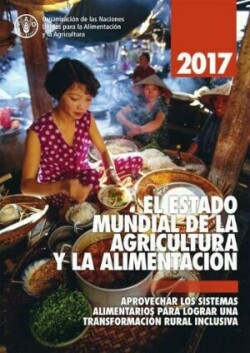 El Estado Mundial de la Agricultura y la Alimentación 2017