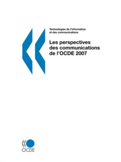 Perspectives Des Communications De L'OCDE 2007