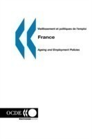 Vieillissement ET Politiques De L'Emploi/Ageing and Employment Policies France