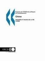 Examens De L'Ocde DES Politiques De L'Investissement Chine: Progr?s Et Enjeux De La R?Forme