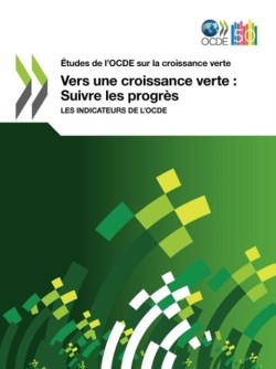 Etudes de L'Ocde Sur La Croissance Verte Vers Une Croissance Verte